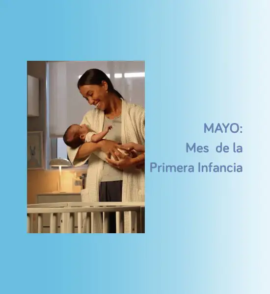 Mayo mes de la primera infancia, mujer jóven con bebé en brazos